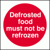 Click here for more details of the Defrosted food must not be refrozen.